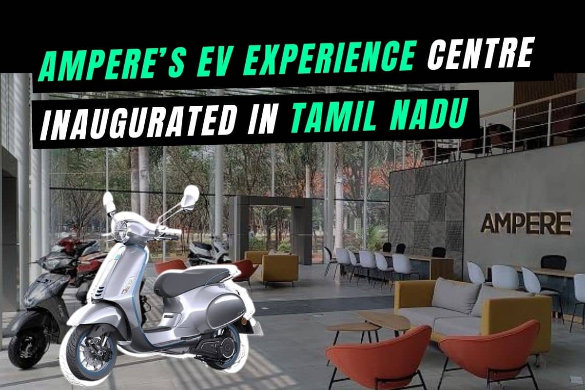 Ampere’s Realtime EV Experience Centre Inaugurated in Tamil Nadu