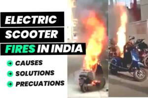 Electric scooter fires in India and its causes, solutions, and precautions