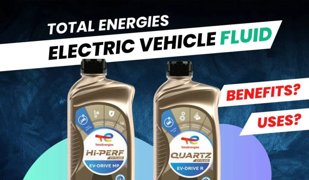 Total Energies Electric Vehicle fluids in India