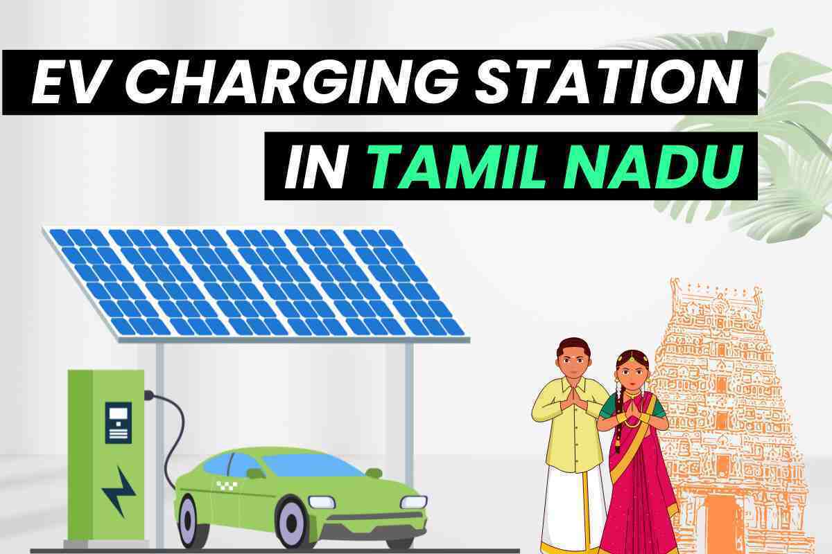 EV Charging Stations in Tamil Nadu Installation, Price, Revenue