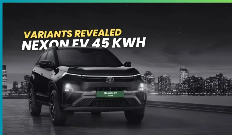 Tata Nexon EV 45 kWh battery all variants